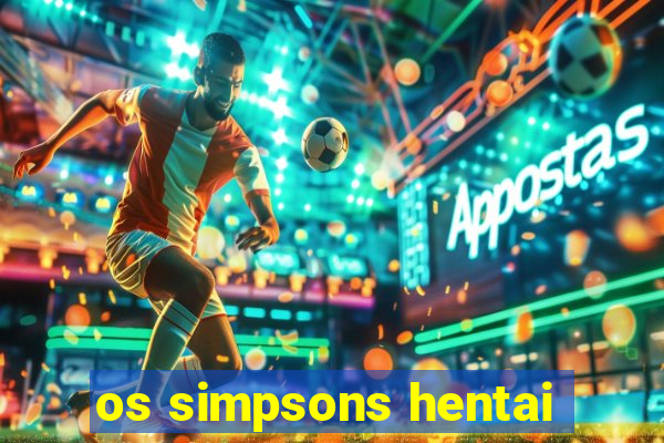 os simpsons hentai